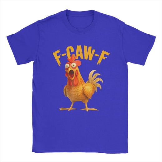 Funny F Caw F Chicken FCAWF Chicken T-Shirt Men Funny 100% Cotton Tee Shirt Crew Neck Short Sleeve T Shirts Gift Idea Clothes