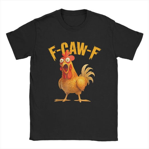 Funny F Caw F Chicken FCAWF Chicken T-Shirt Men Funny 100% Cotton Tee Shirt Crew Neck Short Sleeve T Shirts Gift Idea Clothes