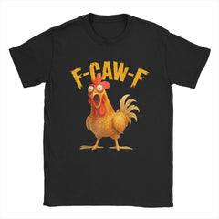 Funny F Caw F Chicken FCAWF Chicken T-Shirt Men  Funny 100% Cotton Tee Shirt Crew Neck Short Sleeve T Shirts Gift Idea Clothes